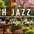 Smooth Jazz Instrumental Music Cozy Coffee Shop Ambience With Jazz Relaxing Music For Working Study