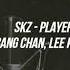 Stray Kids SKZ Player Bang Chan Lee Know Drive English Lyrics