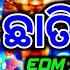 Latest Odia Dj Song Odia Nonstop Dj Song Edm Trance Circuit Remix Odia Remix Rudra Empire