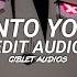 Into You Ariana Grande Edit Audio
