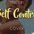 MD Dj Self Control Cover Online Video