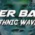 Ganger Baster Ethnic Wave Car Dance Music