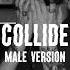 Justine Skye Ft Tyga Collide Male Version