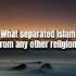 What Separated Islam From Another Religion