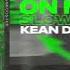 KEAN DYSSO Sinny She Ridin On Me Slowed
