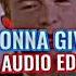 Rick Astley Never Gonna Give You Up Audio Edit
