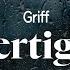 Griff Vertigo Lyrics