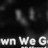 Way Down We Go 8D Slowed Reverb Kaleo