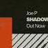 Joe P Shadow In The Sun Official Audio