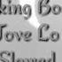 Talking Body Tove Lo Slowed