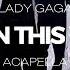 Lady Gaga Born This Way ACAPELLA