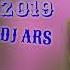 Pok Dj Arsdj Tik Tok Dj ARS BB 2019