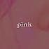 Pink 분홍 Two Feet Slowed Reverb