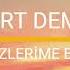 Mert Demir Gözlerime Bak Sözleri Lyrics Oluyorum Inan Aşkınla Harap