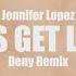 Jennifer Lopez Let S Get Loud Deny Remix