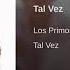 Tal Vez Los Primos De Durango