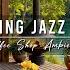 Smooth Jazz Music For Work Study Cozy Coffee Shop Ambience With Relaxing Jazz Instrumental Music