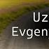 Uzun Ince Evgeny Grinko