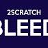 2Scratch Bleed