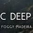Foggy Madeira Melodic Deep House Music 2023 Mix By Deeper Connection Music