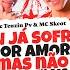 Eu Já Sofri Por Amor Mas Não Sofro Mais Tik Tok