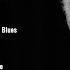 THE GREATEST BLUES WHISKEY BLUES MUSIC BEST OF SLOW BLUES ROCK CLASSIC BLUES COLLECTION Blues