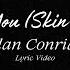 Dylan Conrique I Miss You Skin To Skin Lyric Video