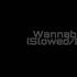 Wannabe Meme Slowed Daycore