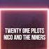 Twenty One Pilots Nico And The Niners Magistrala Remix