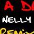 Nelly Just A Dream REMIX