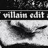 Dark Villain Edit Audios