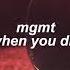 Mgmt When You Die Slowed Reverb