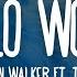 Alan Walker Torine Hello World Lyrics