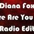 DIANA FOX WHERE ARE YOU NOW RADIO EDIT