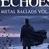 Divisive Echoes Metal Ballads Vol 2 Full Album 2025