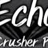 Crusher P Echo Lyrics Video Aliiicintra Tradução