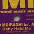 Frank O Moiraghi Feat Amnesia Baby Hold Me Frank O Moiraghi Mix