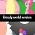 Smile Hd My Little Pony Version Vs Dandy World Version Part 3 Credit Havuky And RainboomDash