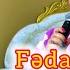 Fedaye Lacin Canlı Ifa YENİ VİDEO