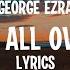 George Ezra Dance All Over Me Lyrics