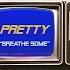 Breathe Some