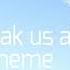 Break Us All Meme Process