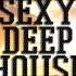 Best Sexy Deep House January 2014 FREE DOWNLOAD