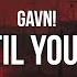 Gavn Love Me Til You Leave Me Lyrics