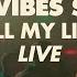Goodvibes Sound All My Life Live