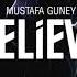 Mustafa Guney Believe