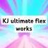 KJ Unlimited Flex Works