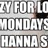 Crazy For Love Mondays Lyrics