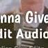 Never Gonna Give You Up Rick Astley Edit Audio Nevergonnagiveyouup