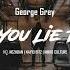 George Grey Why You Lie To Me Nikko Culture Remix
